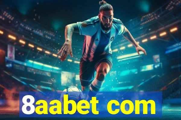 8aabet com